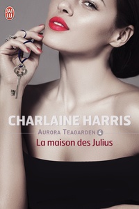 Charlaine Harris - Aurora Teagarden Tome 4 : La maison des Julius.