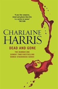 Charlaine Harris - Dead and Gone - A True Blood Novel.