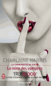 Charlaine Harris - La communauté du Sud Tome 6 : La reine des vampires.