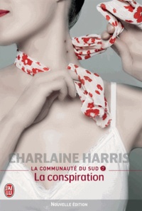 Charlaine Harris - La communauté du Sud Tome 7 : La conspiration.