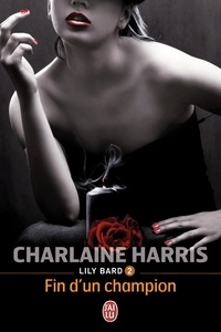 Charlaine Harris - Lily Bard Tome 2 : Fin d'un champion.