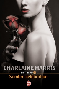 Charlaine Harris - Lily Bard Tome 3 : Sombre célébration.