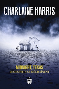 Charlaine Harris - Midnight, Texas Tome 2 : Les esprits se déchaînent.