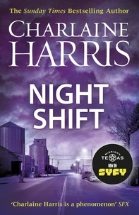 Charlaine Harris - Night Shift - Now a major TV series: MIDNIGHT, TEXAS.