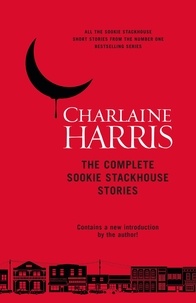 Charlaine Harris - The Complete Sookie Stackhouse Stories.