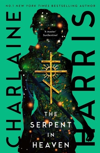 The Serpent in Heaven. a gripping fantasy thriller from the bestselling author of True Blood