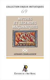 Enjeux initiatiques 69 : Mythes et légendes maçonniques