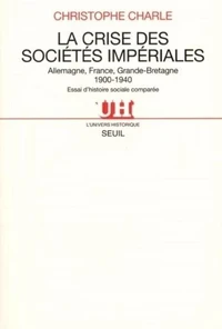 La crise des sociétés impériales. Allemagne, France, Grande-Bretagne (1900-1940), Essai d'histoire comparée