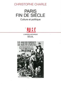 Paris Fin De Siecle. Culture Et Politique