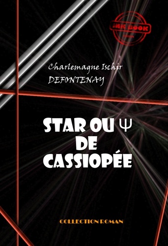 Star ou Psi de Cassiopée [édition intégrale revue et mise à jour]
