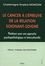 Le cancer à l'épreuve de la relation soignant-soigné. Plaidoyer pour une approche psychopathologique et interculturelle