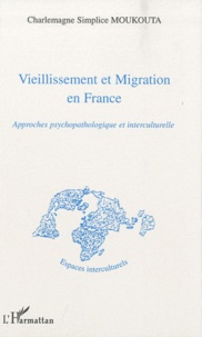 Charlemagne Simplice Moukouta - Vieillissement et migration en France - Approches psychopathologique et interculturelle.