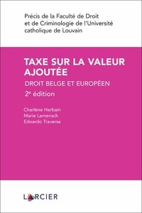 Téléchargement ebook pdf gratuit pour dbms Taxe sur la valeur ajoutée  - Droit belge et européen par Charlène Adline Herbain, Marie Lamensch, Edoardo Traversa PDB DJVU MOBI en francais 9782807936386