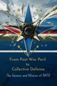  Charlene Castillo - From Post-War Peril to Collective Defense: The Genesis and Mission of NATO.