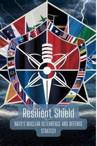  Charlene Castillo - Resilient Shield: NATO's Nuclear Deterrence and Defense Strategy.