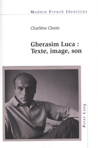 Charlène Clonts - Gherasim Luca : Texte, image, son.