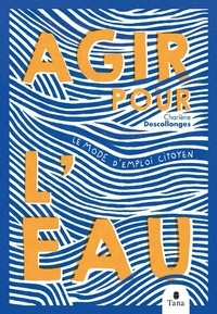 Charlène Descollonges - Agir pour l'eau.