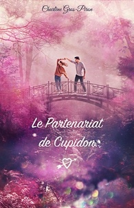 Livres à télécharger en mp3 gratuitement Le Partenariat de Cupidon par Charlène Gros-Piron FB2 9791026251767 en francais