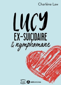 Charlène Law - Lucy, ex-suicidaire et nymphomane.