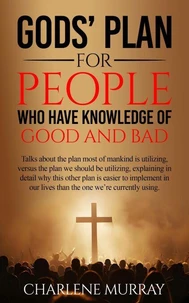 Gods' Plan For People Who Have Knowledge Of Good And Bad