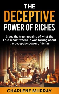 The Deceptive Power of Riches