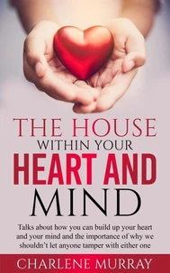 The House Within Your Heart And Mind
