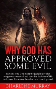 Why God Has Approved Some Evil