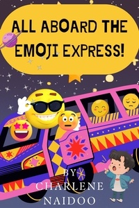  Charlene Naidoo - All Aboard The Emoji Express!.