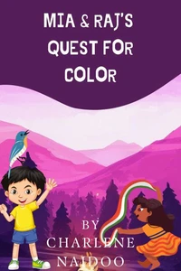 Mia &amp; Raj's Quest for Color