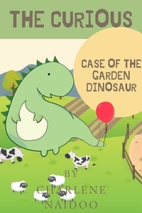  Charlene Naidoo - The Curious Case of the Garden Dinosaur.