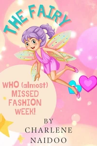 The Fairy Who Almost Missed Fashion Week!