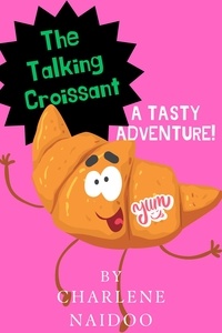  Charlene Naidoo - The Talking Croissant: A Tasty Adventure.
