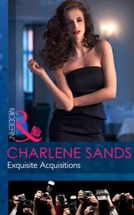 Charlene Sands et Barbara Dunlop - Exquisite Acquisitions.