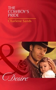 Charlene Sands - The Cowboy's Pride.
