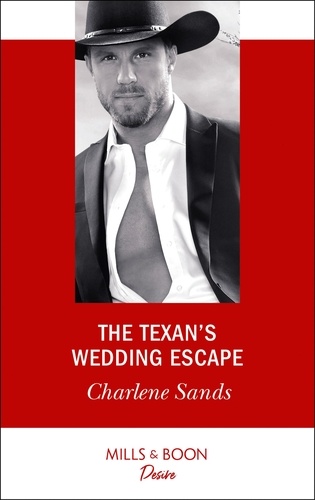 Charlene Sands - The Texan's Wedding Escape.