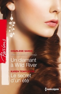 Charlene Sands et Karen Templeton - Un diamant à Wild River - Le secret d'un été - T2 - Les secrets de Waverly's.