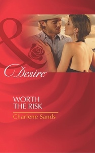 Charlene Sands - Worth The Risk.