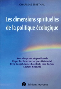 Charlene Spretnak - Les dimensions spirituelles de la politique écologique.