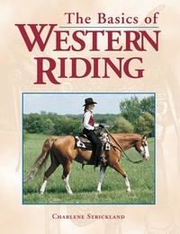Charlene Strickland et Martha Josey - The Basics of Western Riding.