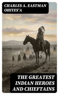 The Greatest Indian Heroes and Chieftains