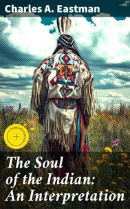 The Soul of the Indian: An Interpretation
