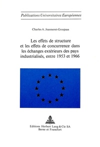 Charles a Jeanneret - Les effets de structure et les effets de concurrence dans les échanges extérieurs des pays industrialisés, entre 1953 et 1966.