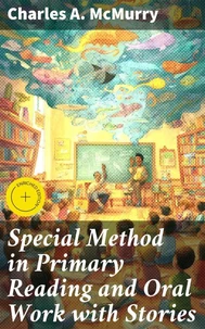 Special Method in Primary Reading and Oral Work with Stories