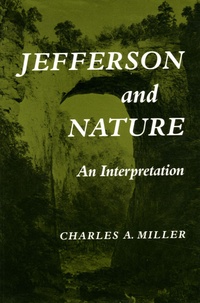 Charles A Miller - Jefferson and Nature - An Interpretation.