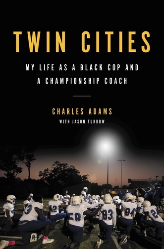 Twin Cities. My Life as a Black Cop and a Championship Coach
