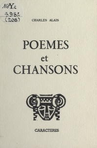 Charles Alais et Bruno Durocher - Poèmes et chansons.