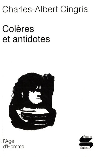Charles-Albert Cingria - Colères et antidotes - Anthologie.