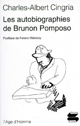 Charles-Albert Cingria - Les Autobiographies De Brunon Pomposo.