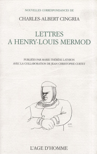 Charles-Albert Cingria - Lettres à Henry-Louis Mermod.