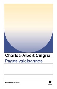 Charles-Albert Cingria - Pages valaisannes.